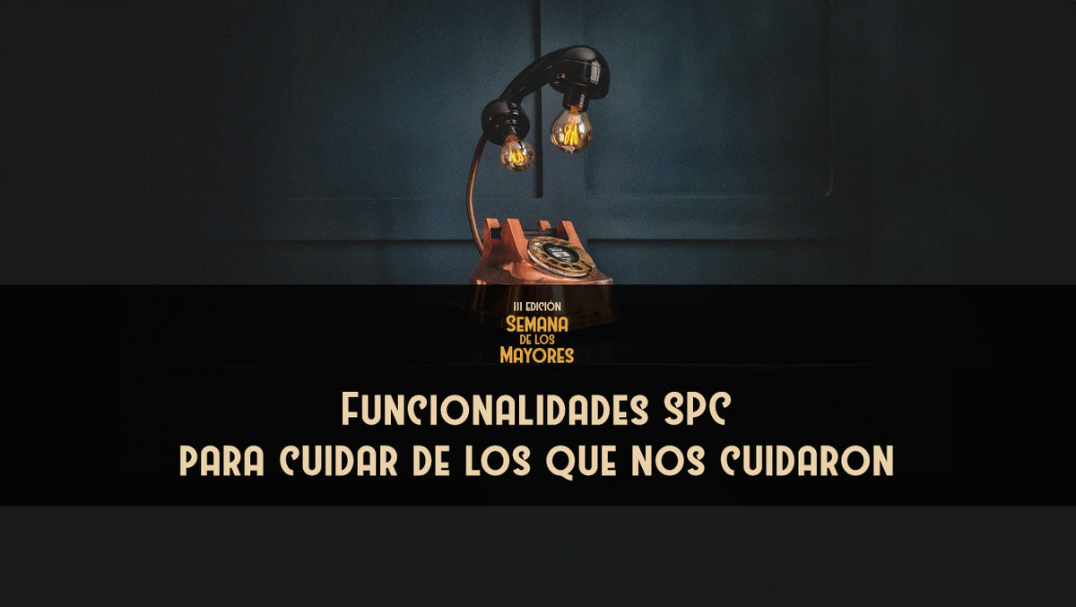 Funcionalidades para cuidar de los que nos cuidaron en los dispositivos SPC para mayores