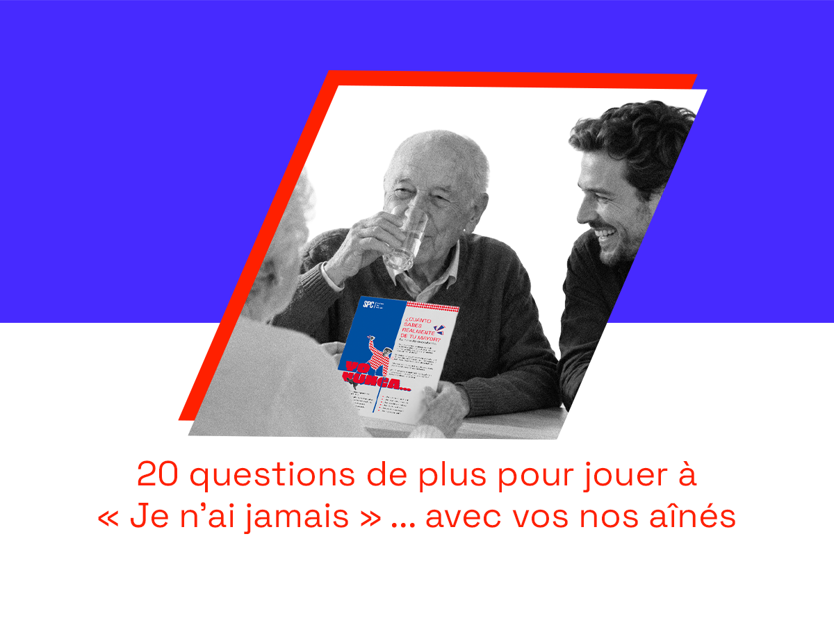 20 questions supplémentaires pour jouer à « Je n’ai jamais » avec tes grands-parents